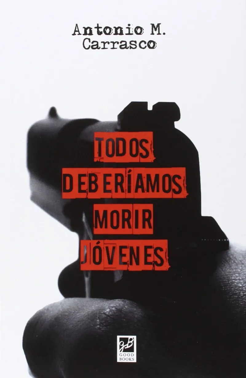 TODOS DEBERIAMOS MORIR JOVENES
