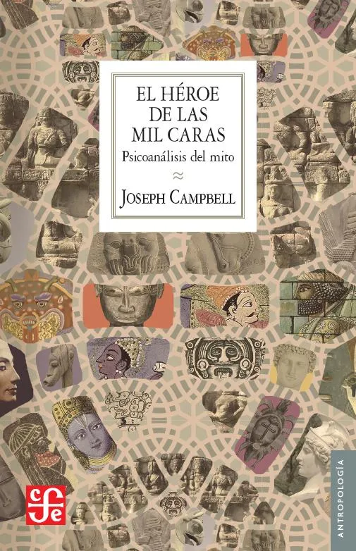 HEROE DE LAS MIL CARAS,EL -PSICOANALISIS DEL MITO.- E.2015