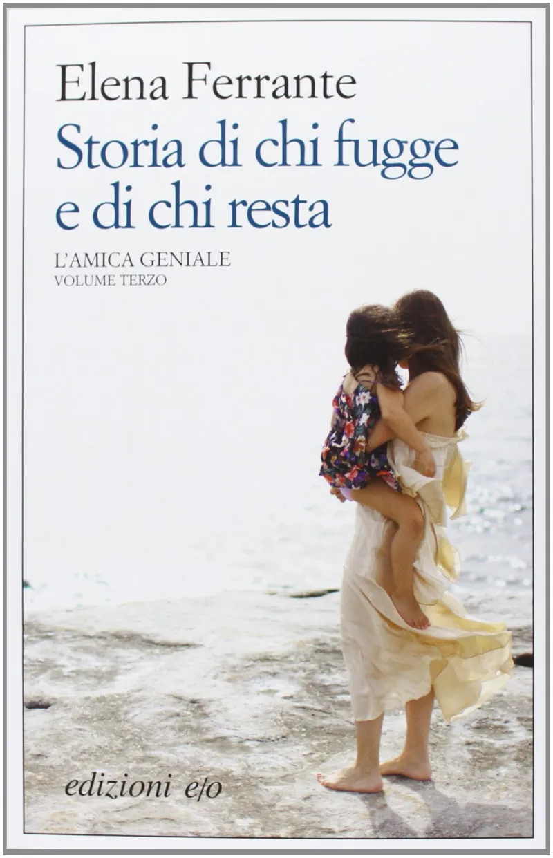 STORIA DI CHI FUGGE E DI CHI RESTA -L'AMICA GENIALE VOLUME TERZO-