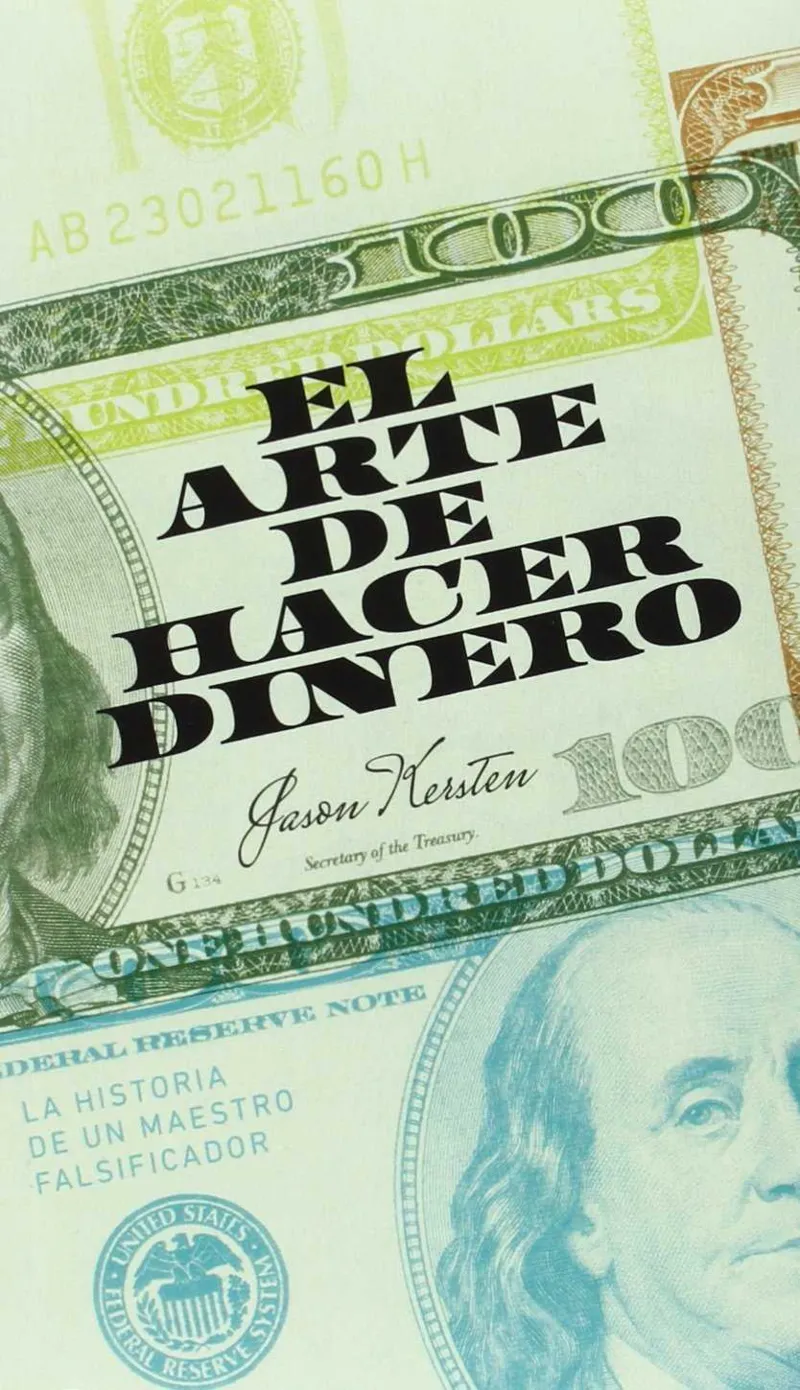 ARTE DE HACER DINERO,EL -HISTORIA DE UN MAESTRO FALSIFICADOR-