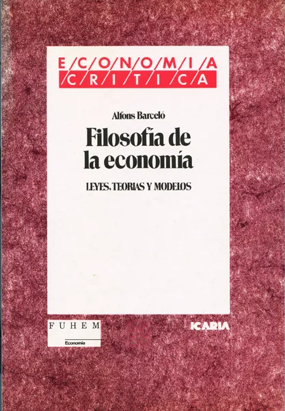 FILOSOFIA DE LA ECONOMIA -LEYES TEORIAS Y MODELOS-
