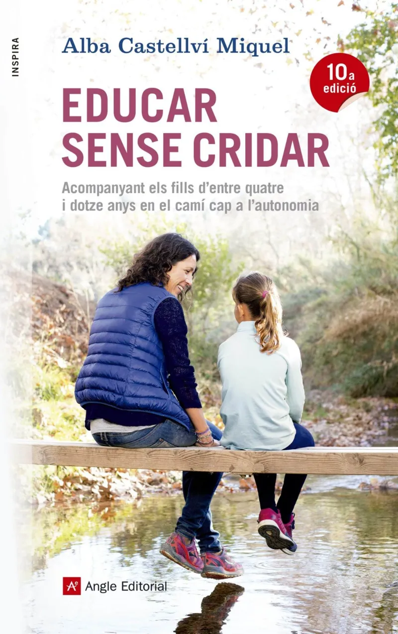 EDUCAR SENSE CRIDAR -ACOMPANYANT ELS FILLS D'ENTRE QUATRE I DOTZE ANYS