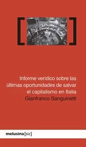 INFORME VERIDICO SOBRE LAS ULTIMAS OPORTUNIDADES DE SALVAR EL CAPITALISMO EN ITALIA