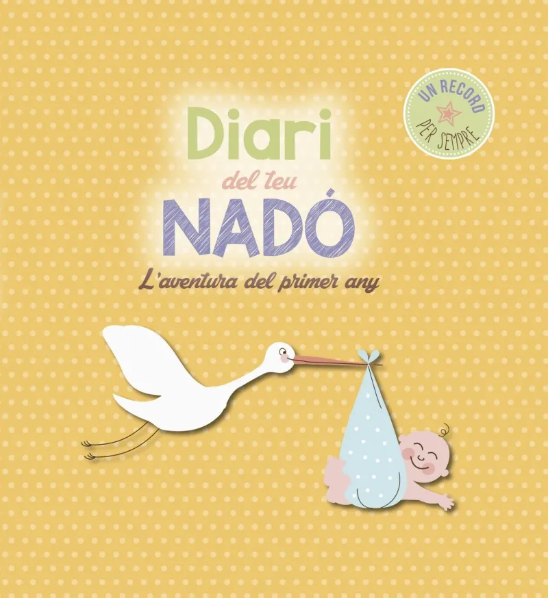 DIARI DEL TEU NADO -L'AVENTURA DEL PRIMER ANY-