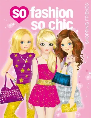 SO FASHION SO CHIC -SHOPPING FRIENDS-