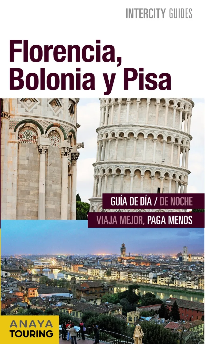 FLORENCIA BOLONIA Y PISA -INTERCITY GUIDES-
