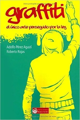 GRAFFITI -EL UNICO ARTE PERSEGUIDO POR LA LEY-