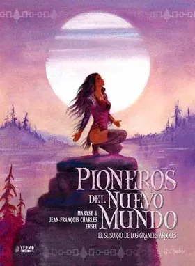 PIONEROS DEL NUEVO MUNDO INT. 03: EL SUSURRO DE LOS GRANDES ARBOLES