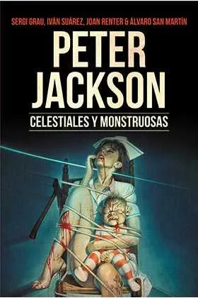 PETER JACKSON CELESTIALES Y MONSTRUOSAS
