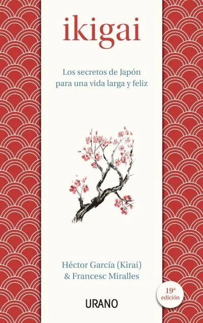 IKIGAI -LOS SECRETOS DE JAPON PARA UN VIDA LARGA Y FELIZ-