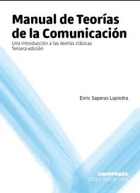MANUAL DE TEORIAS DE LA COMUNICACION -TERCERA EDICION-