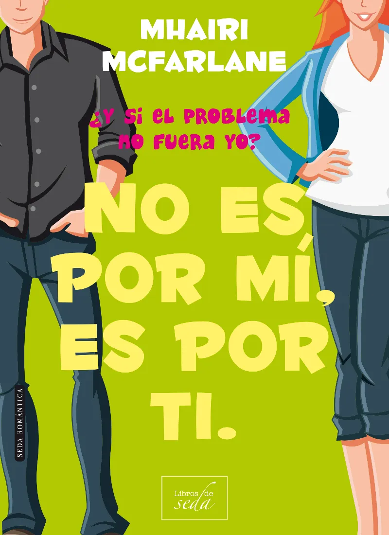 NO ES POR MI ES POR TI -¨Y SI EL PROBLEMA NO FUERA YO?-