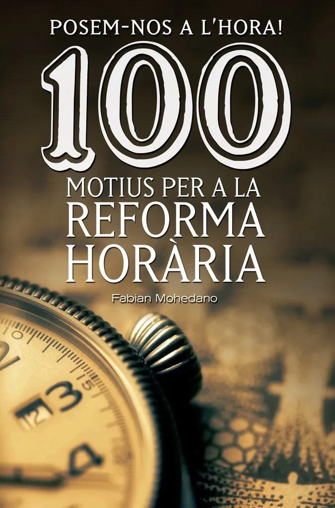 100 MOTIUS PER A LA REFORMA HORARIA -POSEM-NOS A L'HORA!-