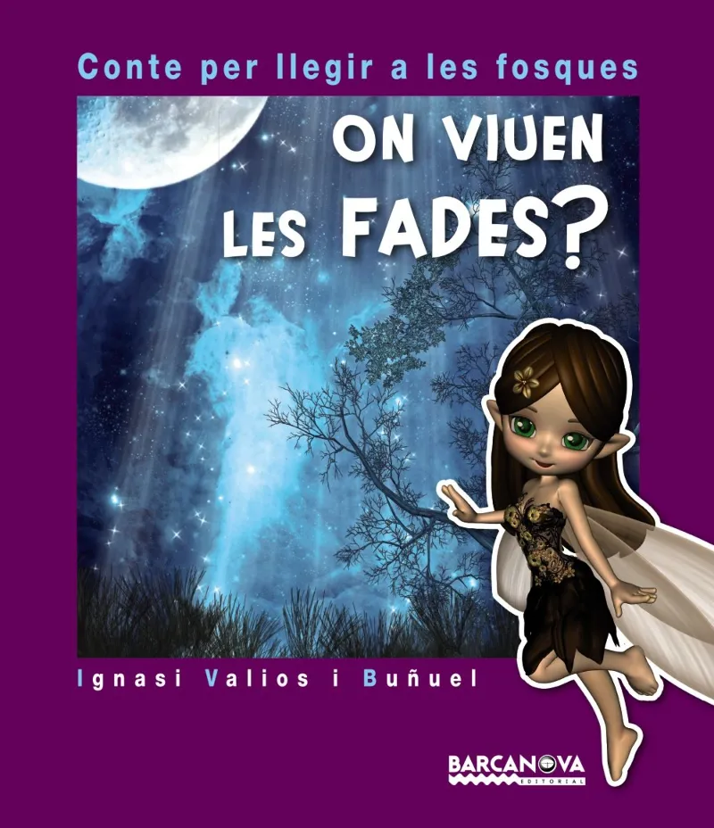 ON VIUEN LES FADES -CONTE PER LLEGIR A LES FOSQUES-