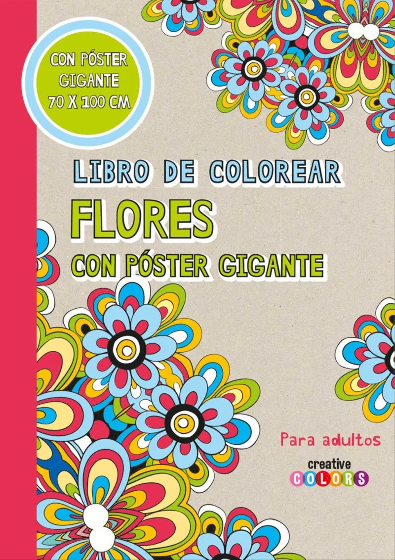 FLORES CON POSTER GIGANTE -LIBRO DE COLOREAR- PARA ADULTOS