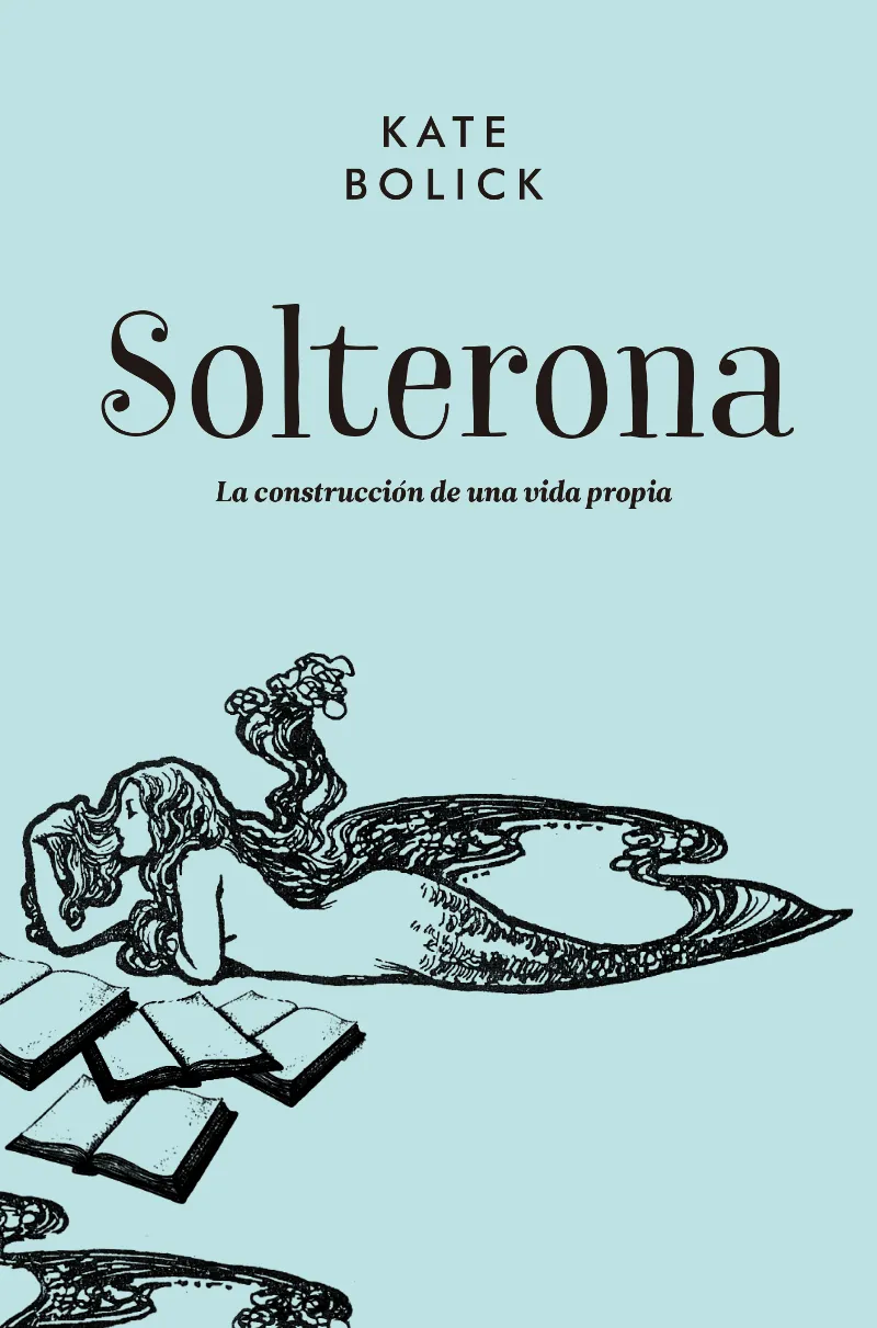 SOLTERONA. LA CONSTRUCCION DE UNA VIDA PROPIA (DESCATALOGAT)