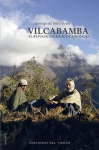 VILCABAMBA -EL REFUGIO SAGRADA DE LOS INCAS-