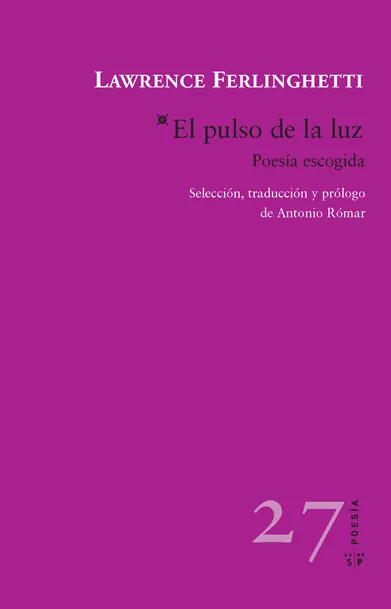 PULSO DE LA LUZ,EL -POESIA ESCOGIDA- EDICION BILINGUE