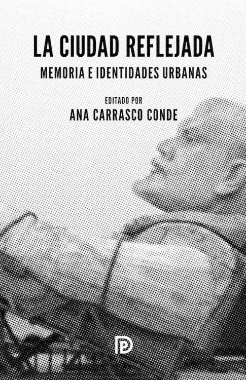 CIUDAD REFLEJADA,LA -MEMORIA E IDENTIDADEWS URBANAS-