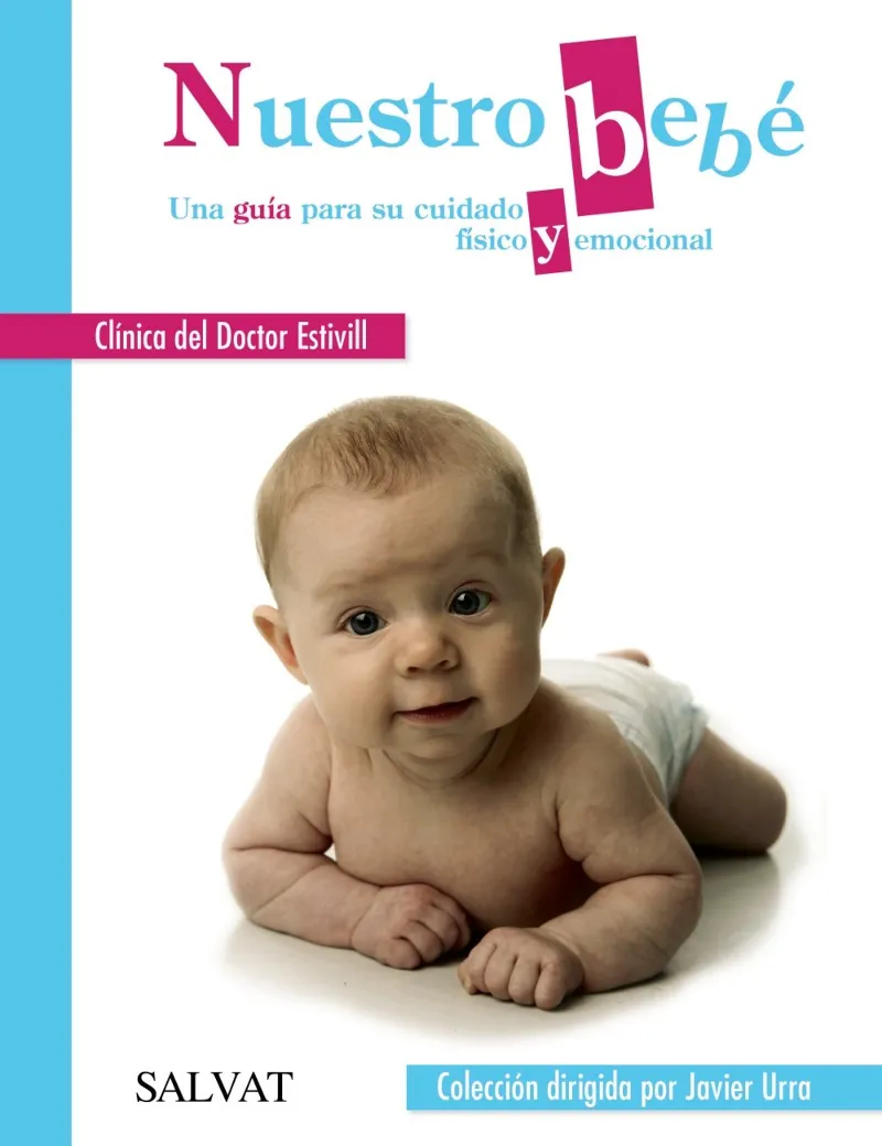 NUESTRO BEBE -UNA GUIA PARA SU CUIDADO FISICO Y EMOCIONAL-