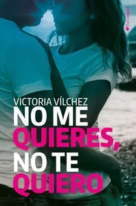 NO ME QUIERES NO TE QUIERO