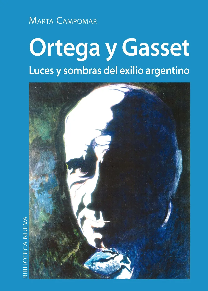 ORTEGA Y GASSET -LUCES Y SOMBRAS DEL EXILIO ARGENTINO-