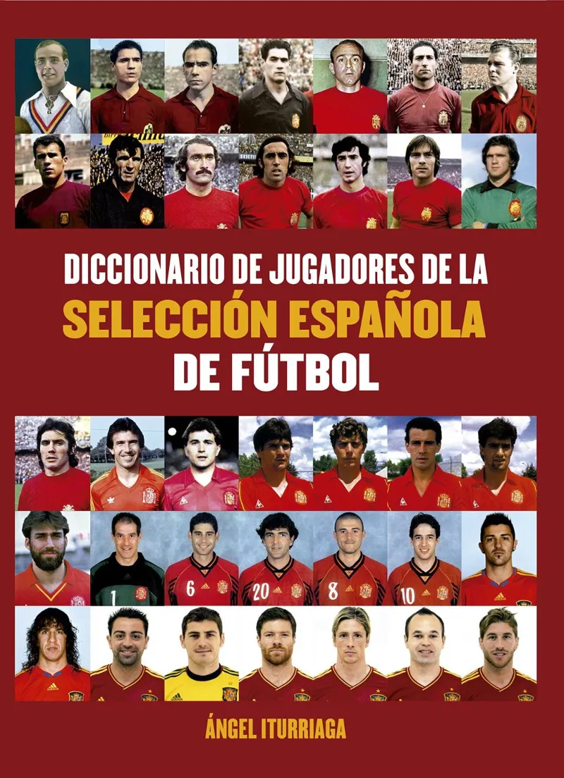 DICCIONARIO DE JUGADORES DE LA SELECCION ESPAÑOLA DE FUTBOL