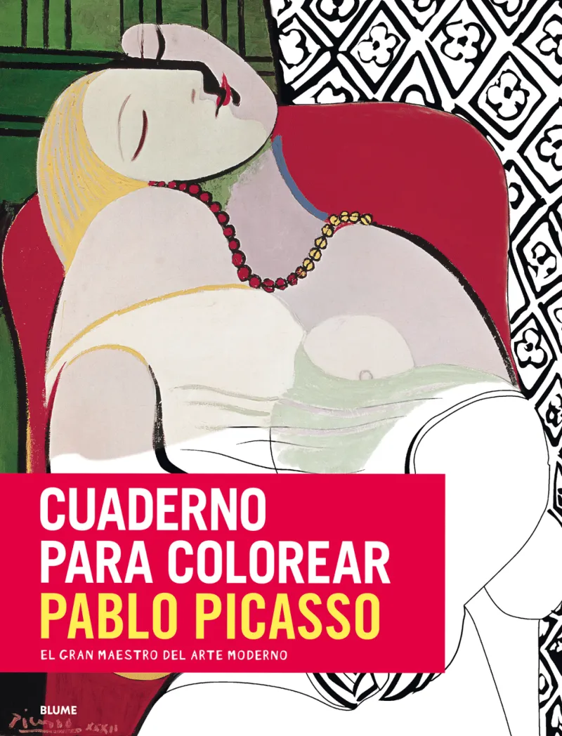 CUADERNO PARA COLOREAR PABLO PICASSO -EL GRAN MAESTRO DEL ARTE MODERNO-