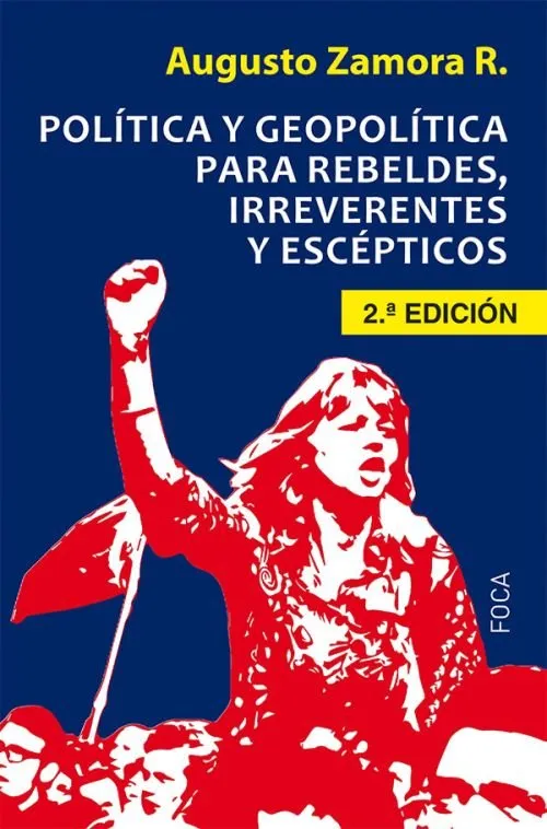 POLITICA Y GEOPOLITICA PARA REBELDES, IRREVERENTES Y ESCEPTICOS