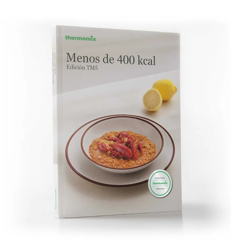 MENOS DE 400 KCAL EDICION TM5 -GARANTIA THERMOMIX-