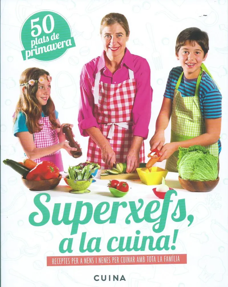 SUPERXEFS A LA CUINA -50 PLATS DE PRIMAVERA-