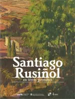 SANTIAGO RUSINYOL EN TERRES GIRONINES -CATALEG-