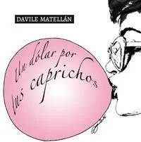 DOLAR POR TUS CAPRICHOS, UN