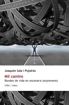 MIL CAMINS -RONDES DE VIDA EN ESCENARIS SORPRENENTS-