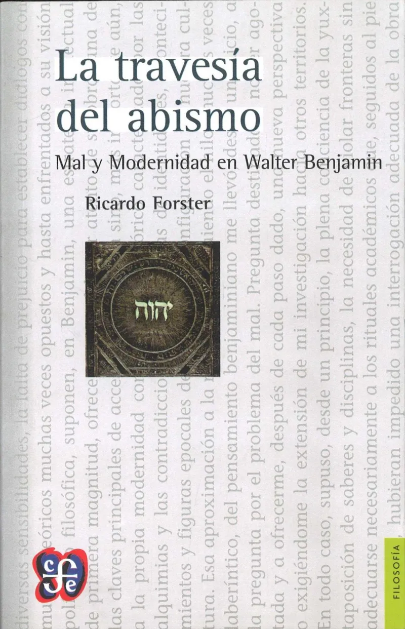TRAVESIA DEL ABISMO, LA -MAL Y MODERNIDAD EN WALTER BENJAMIN-