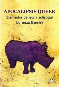 APOCALIPSIS QUEER -ELEMENTOS DE LA TEORIA ANTISOCIAL-