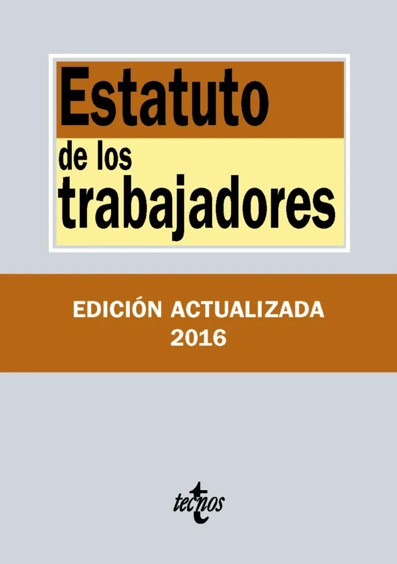 ESTATUTO DE LOS TRABAJADORES -EDICION ACTUALIZADA 2016-