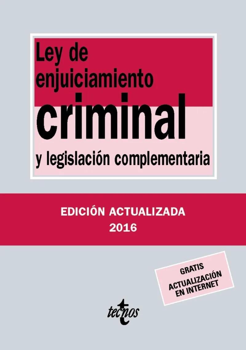 LEY DE ENJUICIAMIENTO CRIMINAL Y LEGISLACION COMPLEMENTARIA