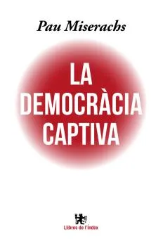 DEMOCRACIA CAPTIVA, LA
