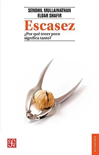 ESCASEZ -POR QUE TENER POCO SIGNIFICA TANTO-