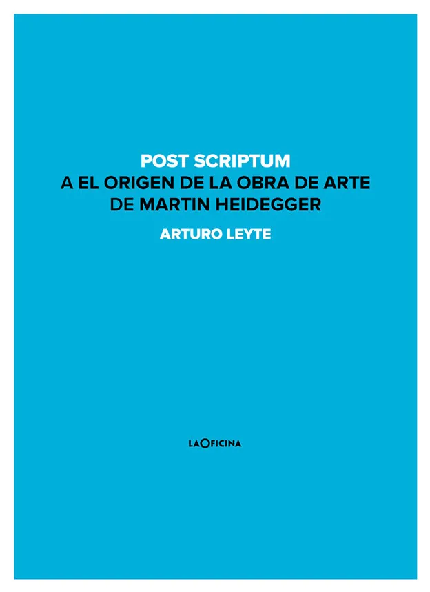 POST SCRIPTUM A EL ORIGEN DE LA OBRA DE ARTE DE MARTIN HEIDEGGER