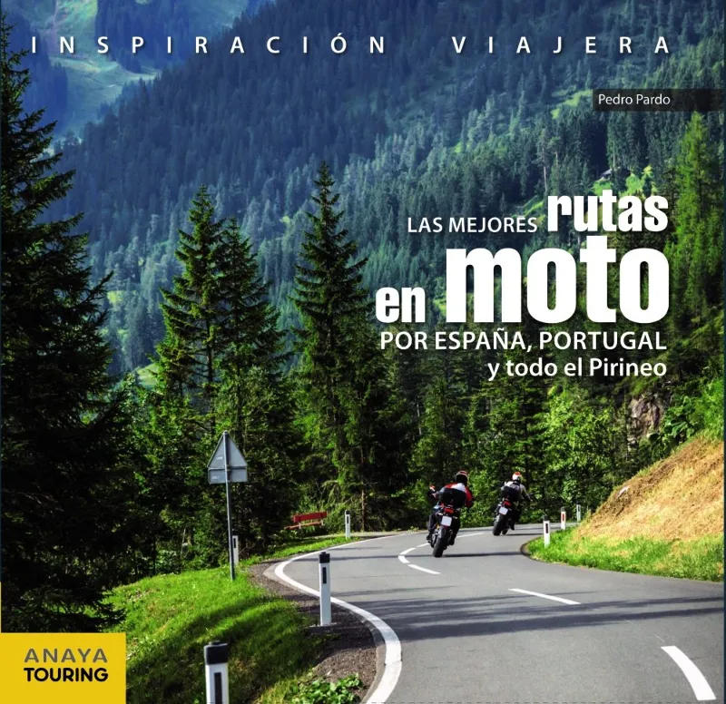 MEJORES RUTAS EN MOTO POR ESPAÑA PORTUGALY TODO EL PIRINEO, LAS