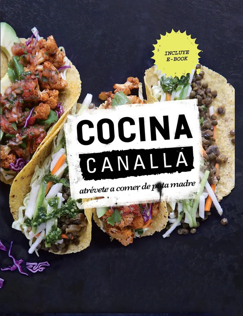 COCINA CANALLA -ATREVETE A COMER DE PUTA MADRE- INCLUYE E BOOK