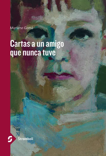 CARTES A UN AMIGO QUE NUNCA TUVE