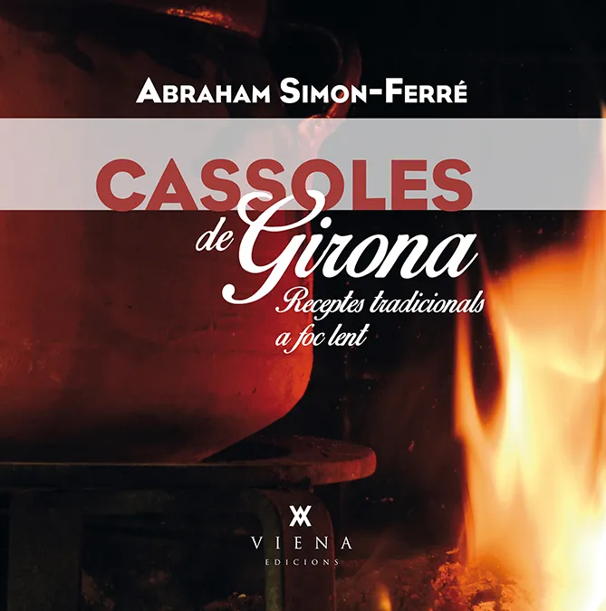 CASSOLES DE GIRONA -RECEPTES TRADICIONALS A FOC LENT-