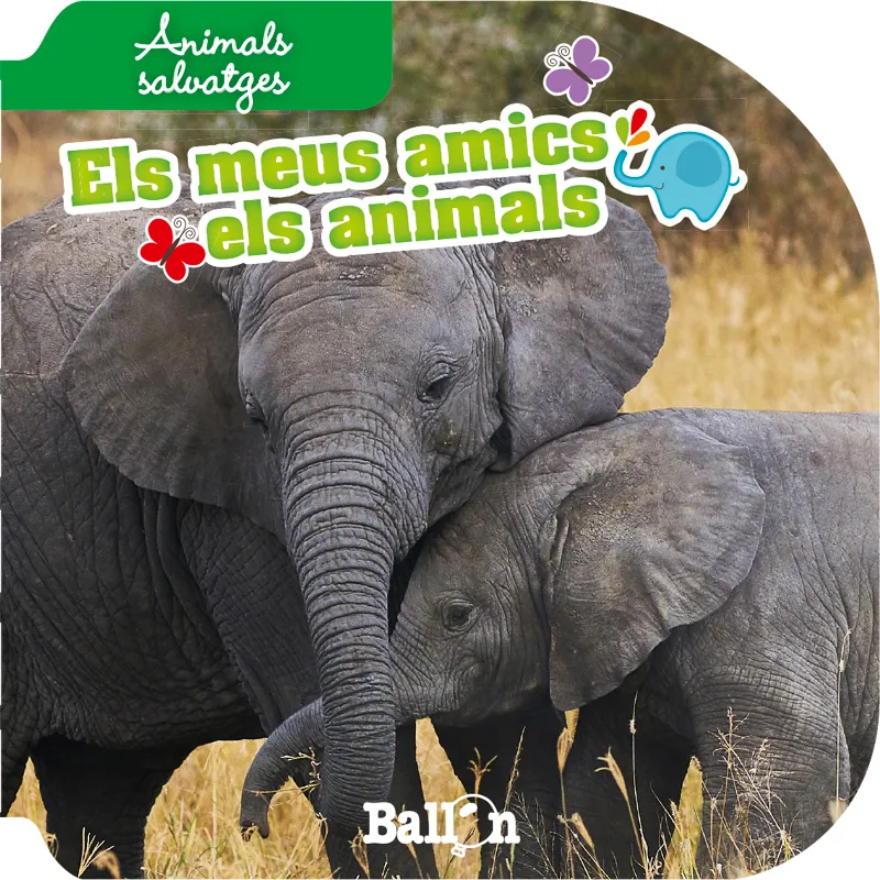 MEUS AMICS ELS ANIMALS,ELS -ANIMALS SALVATGES-