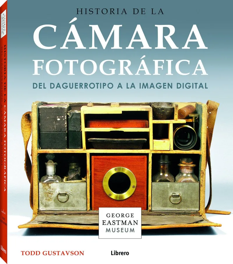 HISTORIA DE LA CAMARA FOTOGRAFICA -GEORGE EASTMAN MUSEUM-
