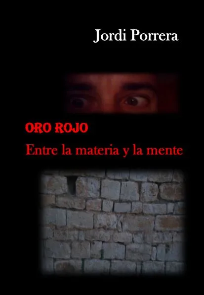 ORO ROJO -ENTRE LA MATERIA Y LA MUERTE-