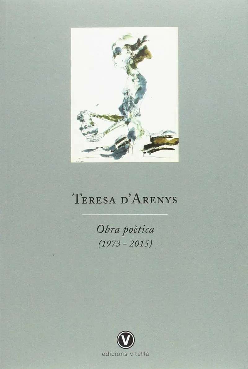 OBRA POETICA 1973/ 2015 -ARENYS, TERESA-