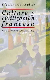 CULTURA Y CIVILIZACION FRANCESA -DICCIONARIO AKAL DE..-